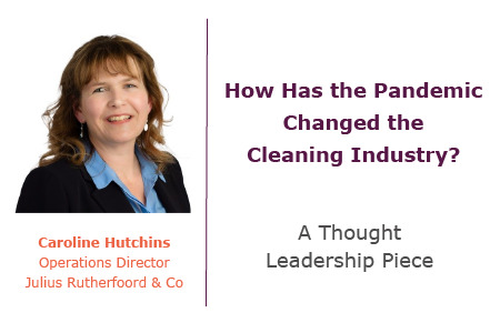 HOW HAS THE PANDEMIC CHANGED THE CLEANING INDUSTRY?